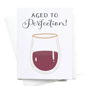 Aged to Perfection Greeting Card