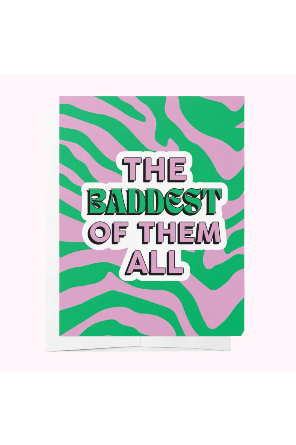 BADDEST OF THEM ALL GREETING CARD