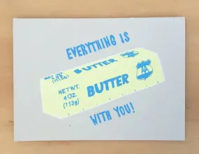 Everything Is Butter Card